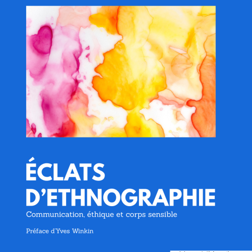 couverture de Éclats d’ethnographie – Communication, éthique et corps sensible dirigé par Johanne Samè