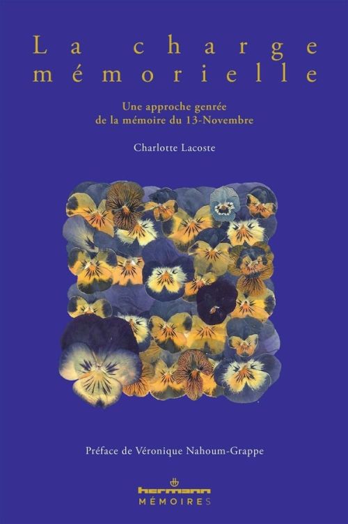 couverture de La charge mémorielle : Une approche genrée de la mémoire du 13-Novembre par Charlotte Lacoste et Véronique Nahoum-Grappe